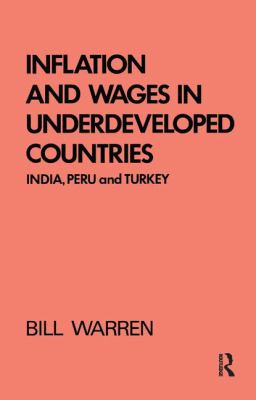 Inflation and Wages in Underdeveloped Countries : India, Peru, and Turkey, 1939-1960