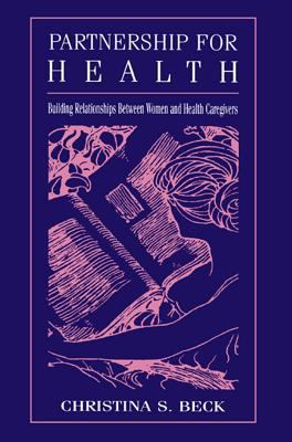Partnership for Health : Building Relationships Between Women and Health Caregivers