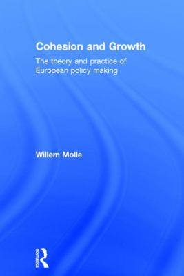 Cohesion and Growth : The Theory and Practice of European Policy Making