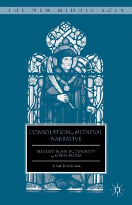 Consolation in Medieval Narrative : Augustinian Authority and Open Form
