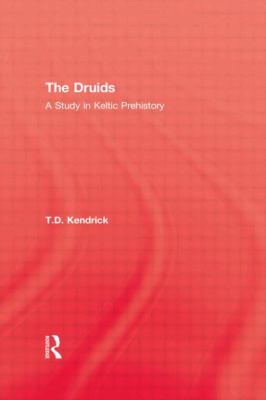 The Druids : A Study in Keltic Prehistory
