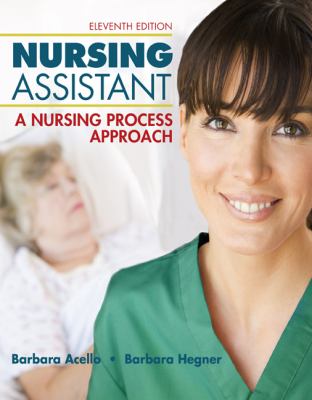 Nursing Assistant : A Nursing Process Approach