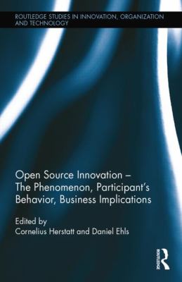 Open Source Innovation : The Phenomenon, Participant's Behaviour, Business Implications
