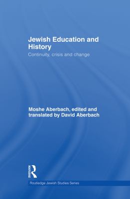Jewish Education and History : Continuity, Crisis and Change