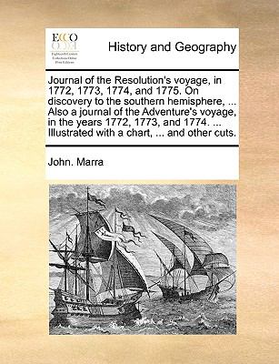 Journal of the Resolution's Voyage, in 1772, 1773, 1774, and 1775 on Discovery to the Southern Hemisphere, Also a Journal of the Adventure's Voy