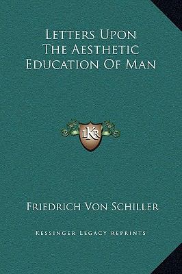 Letters upon the Aesthetic Education of Man