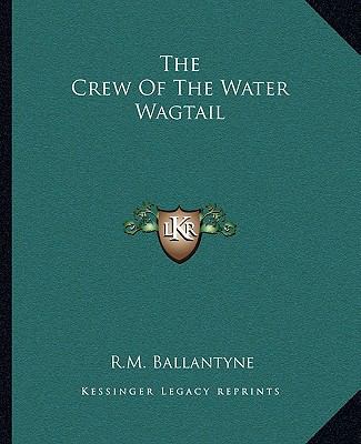 The Crew of the Water Wagtail