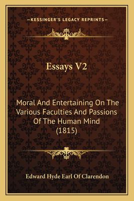 Essays V2 : Moral and Entertaining on the Various Faculties and Passions of the Human Mind (1815)