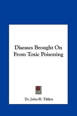 Diseases Brought on from Toxic Poisoning