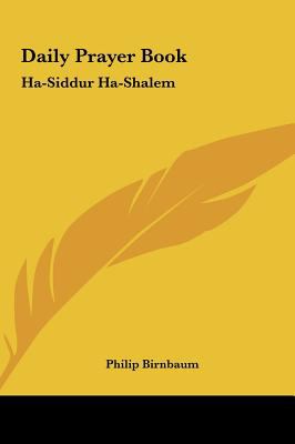 Daily Prayer Book : Ha-Siddur Ha-Shalem
