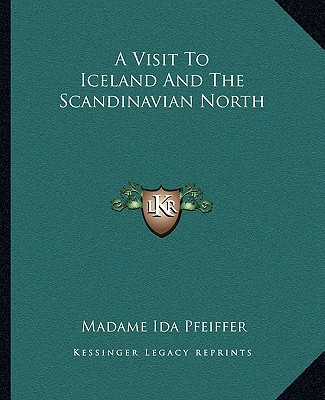 A Visit to Iceland and the Scandinavian North
