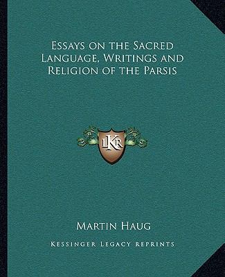 Essays on the Sacred Language, Writings and Religion of the Parsis