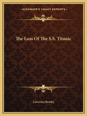 The Loss of the S S Titanic