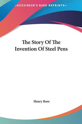 The Story of the Invention of Steel Pens