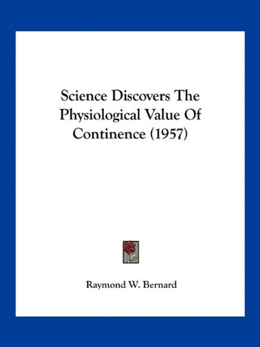 Science Discovers the Physiological Value of Continence
