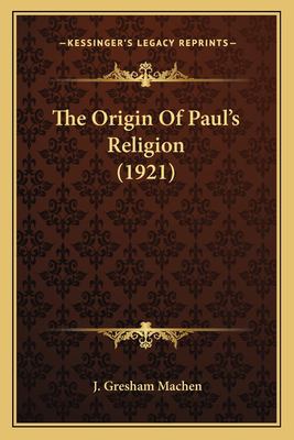 The Origin of Paul's Religion