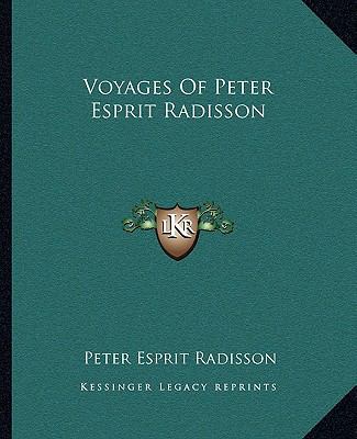 Voyages of Peter Esprit Radisson