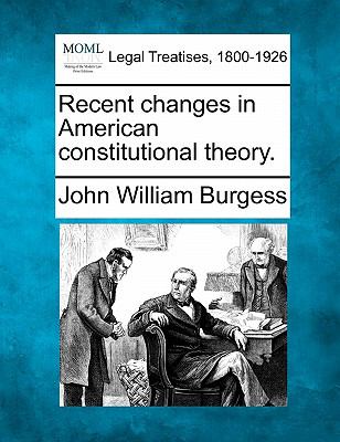 Recent changes in American constitutional Theory