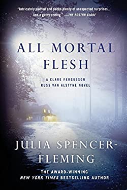 All Mortal Flesh : A Clare Fergusson and Russ Van Alstyne Mystery