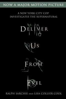 Deliver Us from Evil: a New York City Cop Investigates the Supernatural