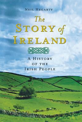 The Story of Ireland : A History of the Irish People