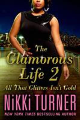 The Glamorous Life 2 : All That Glitters Isn't Gold