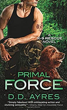 Primal Force : A K-9 Rescue Novel