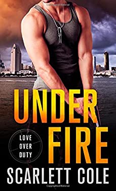 Under Fire : A Love over Duty Novel