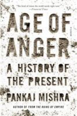 Age of Anger : A History of the Present