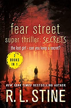 Fear Street Super Thriller: Secrets : The Lost Girl; Can You Keep a Secret?