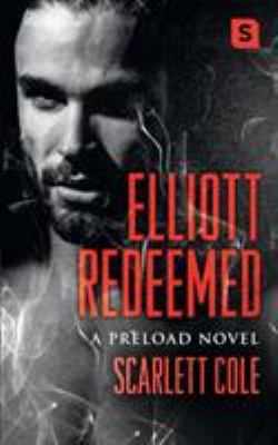 Elliott Redeemed : A Preload Novel