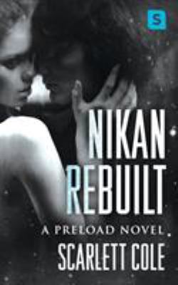 Nikan Rebuilt : A Steamy, Emotional Rockstar Romance