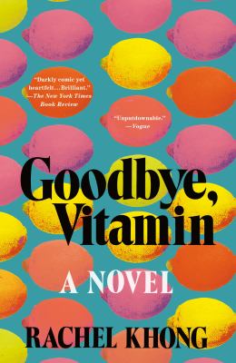 Goodbye, Vitamin : A Novel
