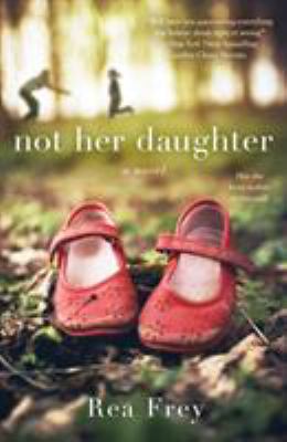 Not Her Daughter : A Novel