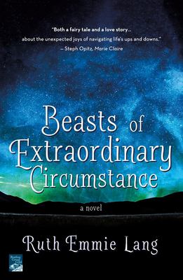 Beasts of Extraordinary Circumstance : A Novel