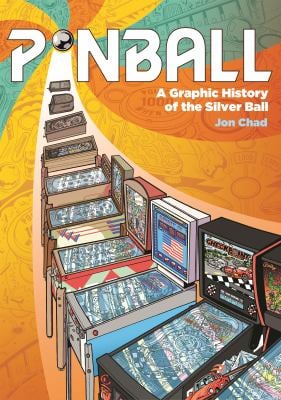Pinball : A Graphic History of the Silver Ball