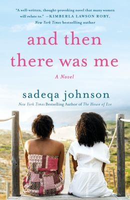 And Then There Was Me : A Novel of Friendship, Secrets and Lies