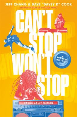Can't Stop Won't Stop (Young Adult Edition) : A Hip-Hop History