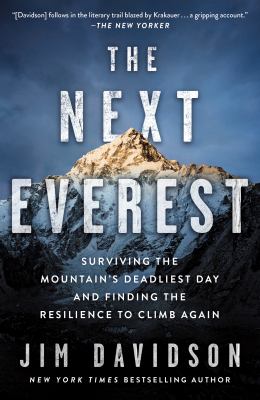 The Next Everest : Surviving the Mountain's Deadliest Day and Finding the Resilience to Climb Again