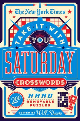 The New York Times Take It with You Saturday Crosswords : 200 Hard Removable Puzzles