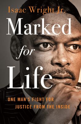 Marked for Life : One Man's Fight for Justice from the Inside