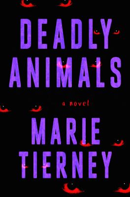 Deadly Animals : A Novel