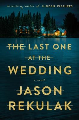 The Last One at the Wedding : A Novel