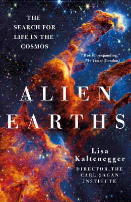 Alien Earths : The Search for Life in the Cosmos