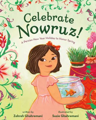 Celebrate Nowruz! : A Persian New Year Holiday to Honor Spring
