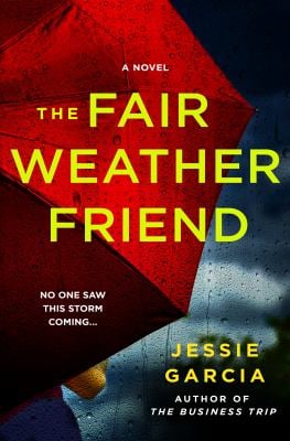 The Fair-Weather Friend : A Novel
