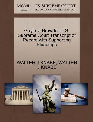 Gayle V. Browder U. S. Supreme Court Transcript of Record with Supporting Pleadings