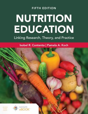 Nutrition Education : Linking Research, Theory, and Practice