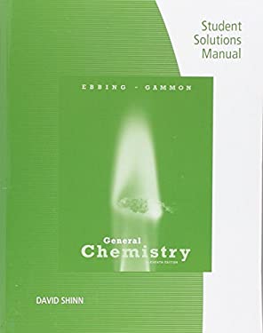 Student Solutions Manual for Ebbing/Gammon's General Chemistry, 11th