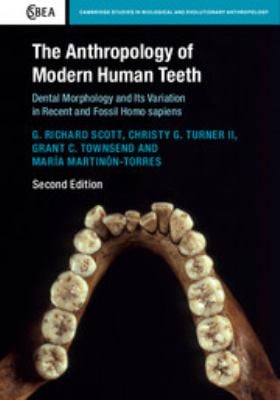 The Anthropology of Modern Human Teeth : Dental Morphology and Its Variation in Recent and Fossil Homo Sapiens